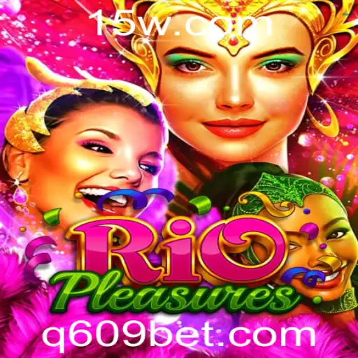 Descubra o Jogo RioPleasures: Uma Experiência de Entretenimento Única com 609bet